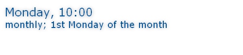 Monday, 10:00 monthly; 1st Monday of the month