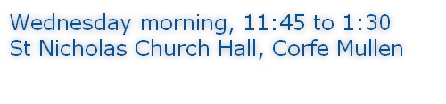 Wednesday morning, 11:45 to 1:30 St Nicholas Church Hall, Corfe Mullen