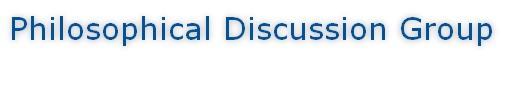 Philosophical Discussion Group