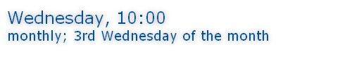 Wednesday, 10:00 monthly; 3rd Wednesday of the month
